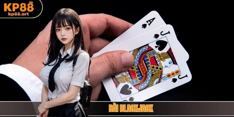 Bài Blackjack